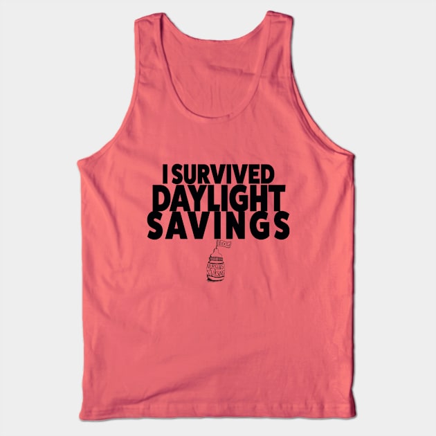 I Survived Daylight Savings Tank Top by Nursing & Cursing Podcast